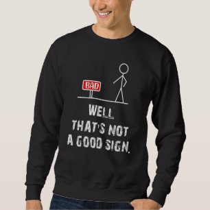 Sweatshirt Sarcastique Dire Mauvais Pas Un Bon Stick Humour M