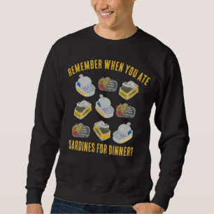 Sweatshirt SARDINES Dinned Rappelez-vous quand vous mangez ..