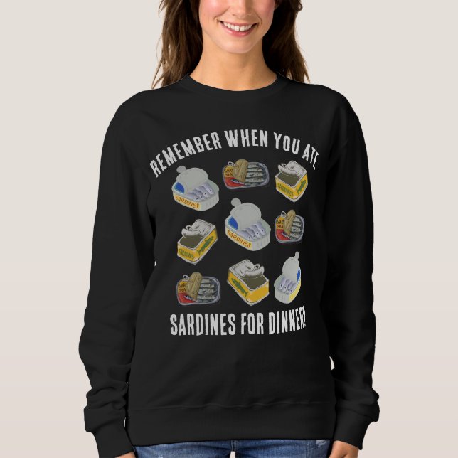 Sweatshirt SARDINES Dinned Rappelez-vous quand vous mangez .. (Devant)