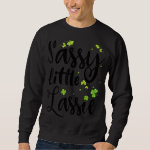 Sweatshirt Sassy Little Lassie St. Patrick's Day
