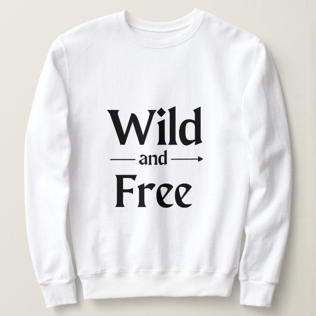 Sweatshirt sauvage et libre (Design devant)