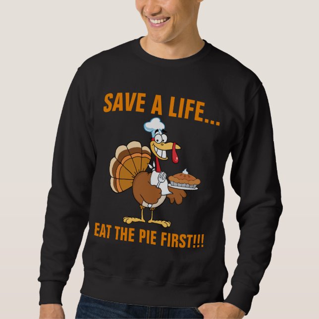 Sweatshirt Sauvez la vie de la Turquie en mangeant le dessert (Devant)