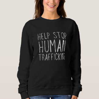 Sweatshirt Save The Kids End Child Trafficking Stop Human Tra
