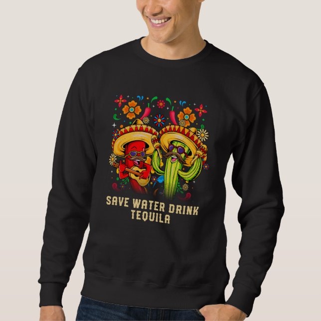 Sweatshirt Save Water Drink Tequila Cocktail Mexican Margarit (Devant)