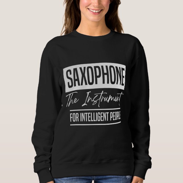 Sweatshirt Saxophone The Instrument for Intelligent People Mu (Devant)
