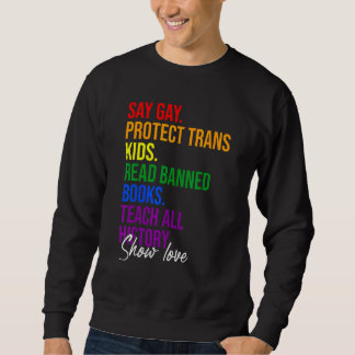Sweatshirt Say Gay Protect Trans Kids Read Banned Books Teach