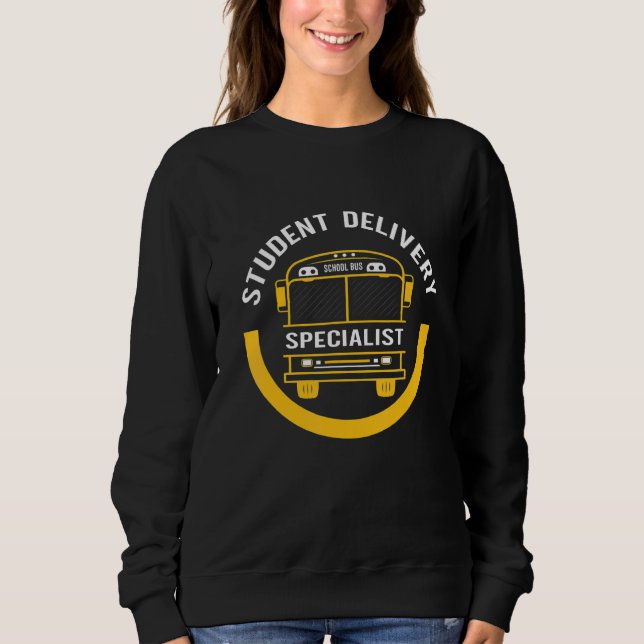 Sweatshirt School Bus Driver Student Delivery Specialist love (Devant)