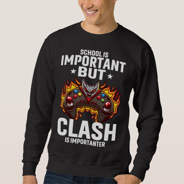Sweatshirt School Is Important But Clash Is Importanter Schoo (Devant)