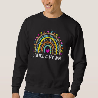 Sweatshirt Science Is My Jam  Cute Leopard Rainbow Science Te