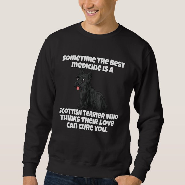 Sweatshirt Scottish Terrier Dog Owner Sometime The Best Medic (Devant)