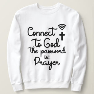 Sweatshirt Se connecter à Dieu avec prière Citation chrétienn