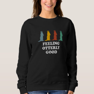 Sweatshirt Se sentir tout à fait bon Otter Citation positive 