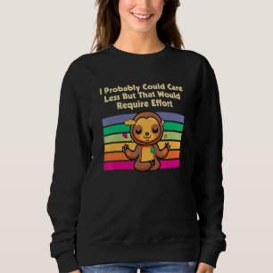 Sweatshirt Se soucier moins nécessiterait des efforts Memes d