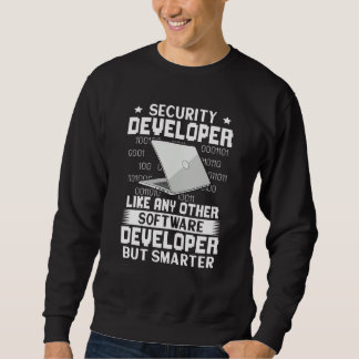 Sweatshirt Security Developer Like Any Other But Smarter