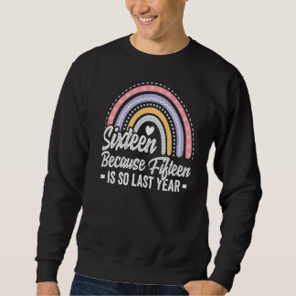 Sweatshirt Seize 16 ans 16e anniversaire fille mignonne Rainb