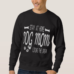 Sweatshirt Séjournez À La Maison Chien Maman Cadeaux Pour Fem