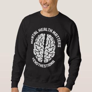 Sweatshirt Sensibilisation à la santé mentale, mettre fin à l