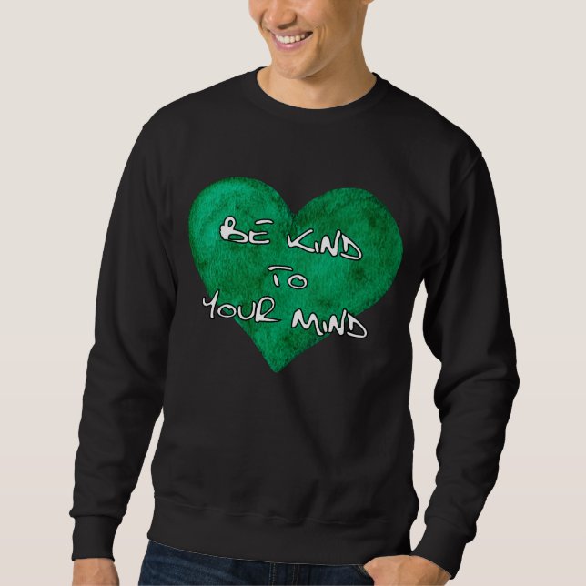 Sweatshirt Sensibilisation à la santé mentale - Soyez gentil  (Devant)