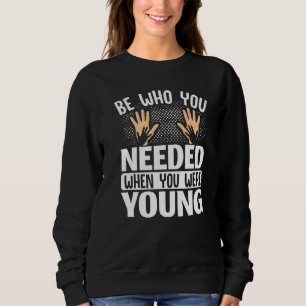 Sweatshirt Sensibiliser les gens à la prise en charge Soyez c