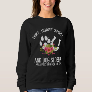 Sweatshirt Sentiment Cheval Sale Chien Slobber Est Bon Pour L