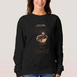 Sweatshirt Sentiment paresseux Besoin de café Paresseux Café