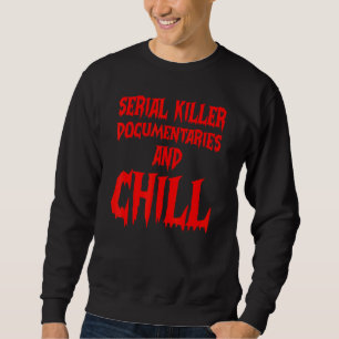 Sweatshirt Série De Documentaires De Tueurs Et De Crimes Véri
