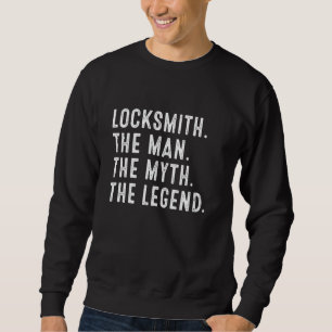 Sweatshirt Serrurier L'Homme Le Mythe La Légende Chemise Drôl