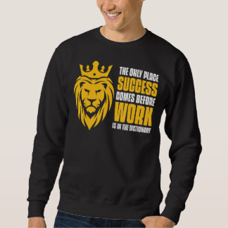 Sweatshirt Seul L'Endroit Où Le Succès Vient Avant Que Le Tra