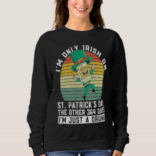 Sweatshirt Seulement Irlandais Le Jour De La Saint-Patrick Iv