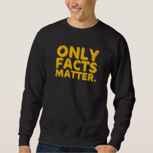 Sweatshirt Seuls les faits comptent Faux News Journaliste Rep