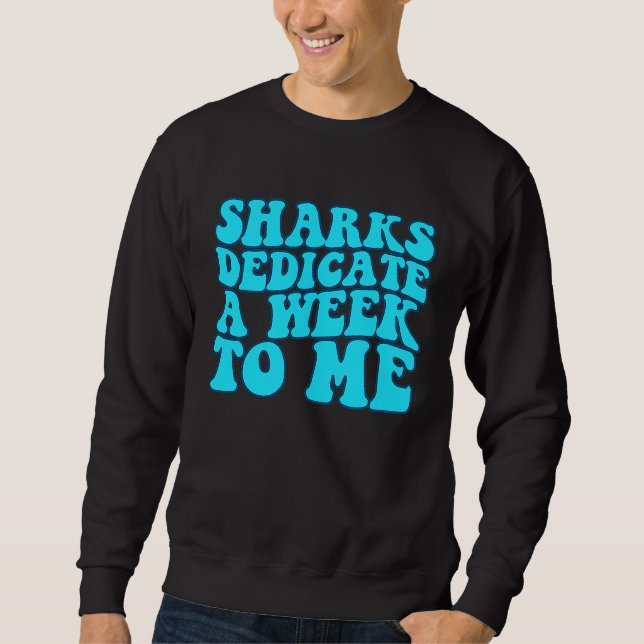 Sweatshirt Sharks Dedicate A Week To Me Groovy (Devant)