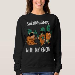 Sweatshirt Shenanigans Avec Mes Gnomies St Patrick S Day Gnom
