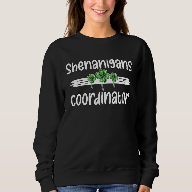 Sweatshirt Shenanigans Coordinator  St Patricks Day Teacher   (Devant)