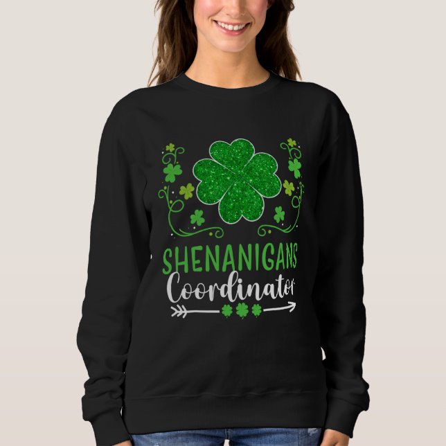 Sweatshirt Shenanigans Coordinator St Patricks Day Teacher Sh (Devant)