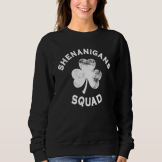 Sweatshirt Shenanigans Squad St Patricks Day Funny Matching