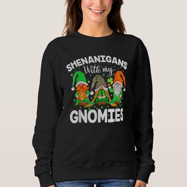 Sweatshirt Shenanigans With My Gnomies St Patrick's Day Gnome (Devant)