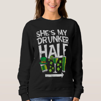 Sweatshirt She's My Drunker Half Green Lucky Shamrock St Patr