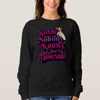 Sweatshirt Shhh Personne ne sait que je suis Bisexual Cute Bi