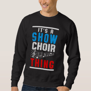 Sweatshirt Show Choir Thing Musical Notes Chanteur Orchestra 
