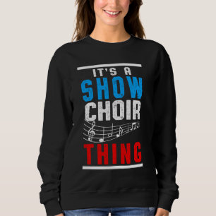 Sweatshirt Show Choir Thing Musical Notes Chanteur Orchestra