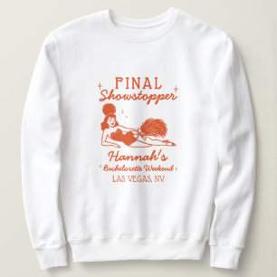 Sweatshirt Showgirl Dernier Spectacle de Clôture Bachelorette