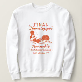 Sweatshirt Showgirl Numéro Final de la Bachelorette