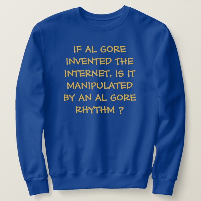 SWEATSHIRT SI AL GORE INVENTAIT INTERNET- (Design devant)