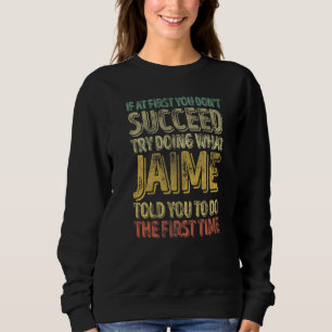 Sweatshirt Si au début vous ne réussissez pas essayez de fair