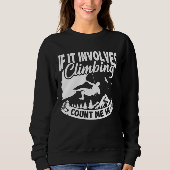 Sweatshirt Si cela implique de grimper, comptez-moi dans l'es (Devant)