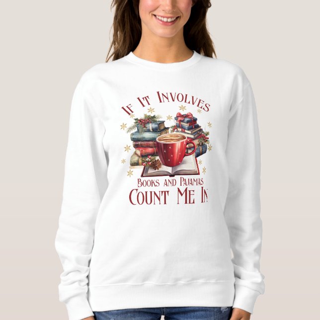 Sweatshirt Si cela implique des livres et des pyjamas, compte (Devant)