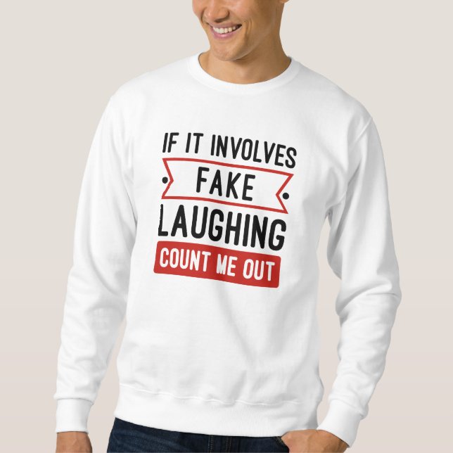 Sweatshirt Si cela implique un faux rire (Devant)