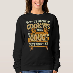 Sweatshirt Si C'Est À Propos Des Cookies Et Un Canapé, Ne Me