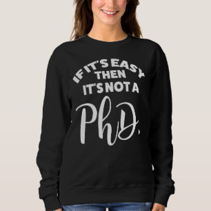 Sweatshirt Si c'est facile alors ce n'est pas un doctorat