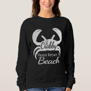 Sweatshirt Si Crabby S'Il Vous Plaît Retourner À Plage Vacanc